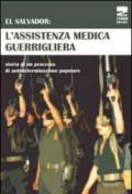 El Salvador: l'assistenza medica guerrigliera. Storia di un processo di autodeterminazione popolare