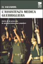 El Salvador: l'assistenza medica guerrigliera. Storia di un processo di autodeterminazione popolare