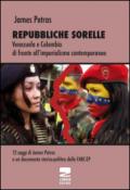 Repubbliche sorelle. Venezuela e Colombia di fronte all'imperialismo contemporaneo