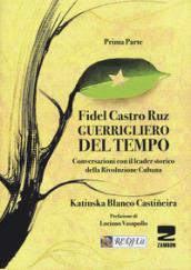 Guerrigliero del tempo. Conversazioni con il leader storico della rivoluzione cubana: 1