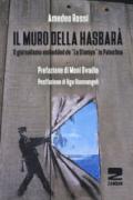 Il muro della Hasbarà. Il giornalismo embedded de «La Stampa» in Palestina