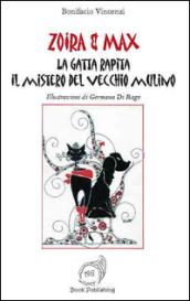 la gatta rapita. Il mistero del vecchio mulino. Zoira & Max