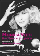 Monica Vitti. Recitare è un gioco