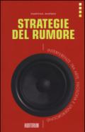 Strategie del rumore. Interferenze tra arte, filosofia e underground