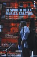 Lo spirito della musica creativa. Dialoghi con i protagonisti dell'improvvisazione