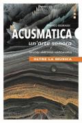 Acusmatica. Un'arte sonora. Oltre la musica