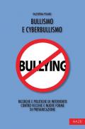 Bullismo e cyberbullismo. Ricerche e politiche di intervento contro vecchie e nuove forme di prevaricazione