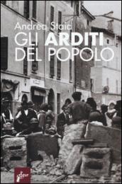 Gli Arditi del popolo. La prima lotta armata al fascismo (1921-22)