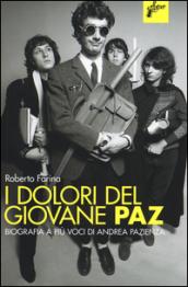 I dolori del giovane Paz. Biografia a più voci di Andrea Pazienza