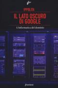 IL LATO OSCURO DI GOOGLE