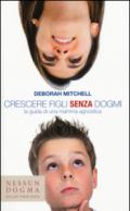 Crescere figli senza dogmi. La guida di una mamma agnostica