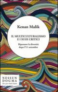 Il multiculturalismo e i suoi critici. Ripensare la diversità dopo l'11 settembre