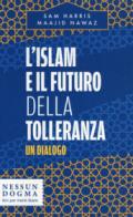 L’islam e il futuro della tolleranza: Un dialogo