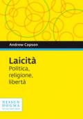 Laicità. Politica, religione, libertà