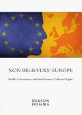 Non Believers' Europe. Models of Secularism, Individual Statuses, Collective Rights. Proceedings of the Conference