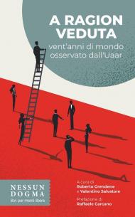 A ragion veduta. Vent'anni di mondo osservato dall'Uaar