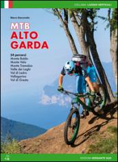 Mountain bike Alto Garda. 54 percorsi Monte Baldo, Monte Velo, Monte Tremalzo, Valle dei Laghi, Val di Ledro, Vallagarina, Val di Gresta