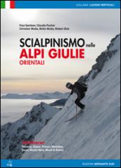 Scialpinismo nelle Alpi Giulie orientali. 100 percorsi. Tricorno, Gialuz, Prisani, Martuljek, Razor, Monte Nero, Monti di Bohinj