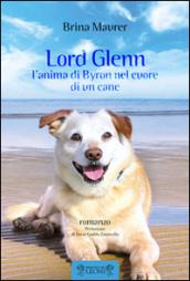 Lord Glenn. L'anima di Byron nel cuore di un cane