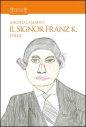 Il signor Franz K.