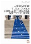 Apprendere l'UE a scuola: storia, istituzioni, politiche, sfide