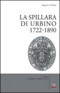 La spillara di Urbino. 1722-1890