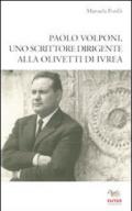 Paolo Volponi uno scrittore dirigente alla Olivetti di Ivrea