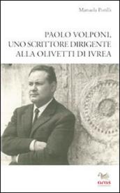 Paolo Volponi uno scrittore dirigente alla Olivetti di Ivrea
