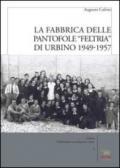 La fabbrica delle pantofole «Feltria» di Urbino 1949-1957