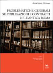 Problematiche generali su obbligazioni e contratti nell'antica Roma. Con CD-ROM