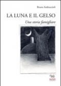 La luna e il gelso. Una storia familiare