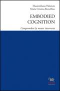 Embodied cognition. Comprendere la mente incarnata