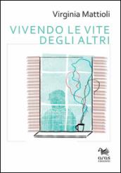 Vivendo le vite degli altri