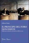 Il principe del foro non esiste. Riflessioni semiserie sul mestiere dell'avvocato