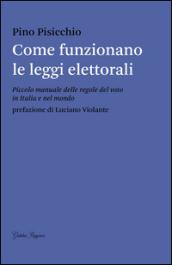 Come funzionano le leggi elettorali. Piccolo manuale delle regole del voto in Italia e nel mondo
