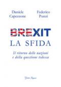 Brexit. La sfida. Il ritorno delle nazioni e della questione tedesca