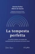 La tempesta perfetta. La politica italiana raccontata alle multinazionali che investono nel nostro Paese