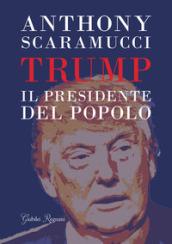 Trump. Il presidente del popolo