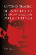 Gli intellettuali e l'organizzazione della cultura