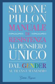 Manuale di resistenza al pensiero unico