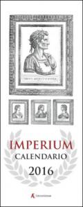 Calendario 2016 Imperium. 12 mesi-12 imperatori romani. Ediz. italiana e inglese