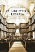 La biblioteca dorata. Fotografie di Marco Delogu e Massimo Listri