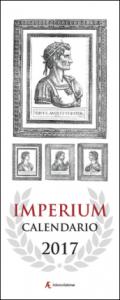 Calendario 2017 Imperium. 12 mesi-12 imperatori romani. Ediz. italiana e inglese