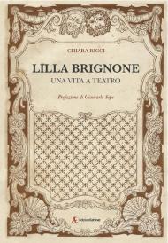 Lilla Brignone. Una vita a teatro