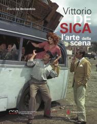 Vittorio De Sica. L'arte della scena