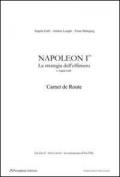 Napoleon Ier, carnet de route. La strategia dell'effimero