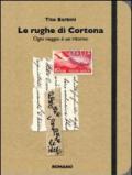 Le rughe di Cortona. Ogni viaggio è un ritorno