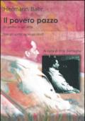 Il povero pazzo. Dramma in un atto. Con gli scritti su Hugo Wolf