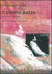 Il povero pazzo. Dramma in un atto. Con gli scritti su Hugo Wolf