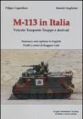 M-113 in Italia. Veicolo Trasporto Truppe e Derivati. Ediz. italiana e inglese